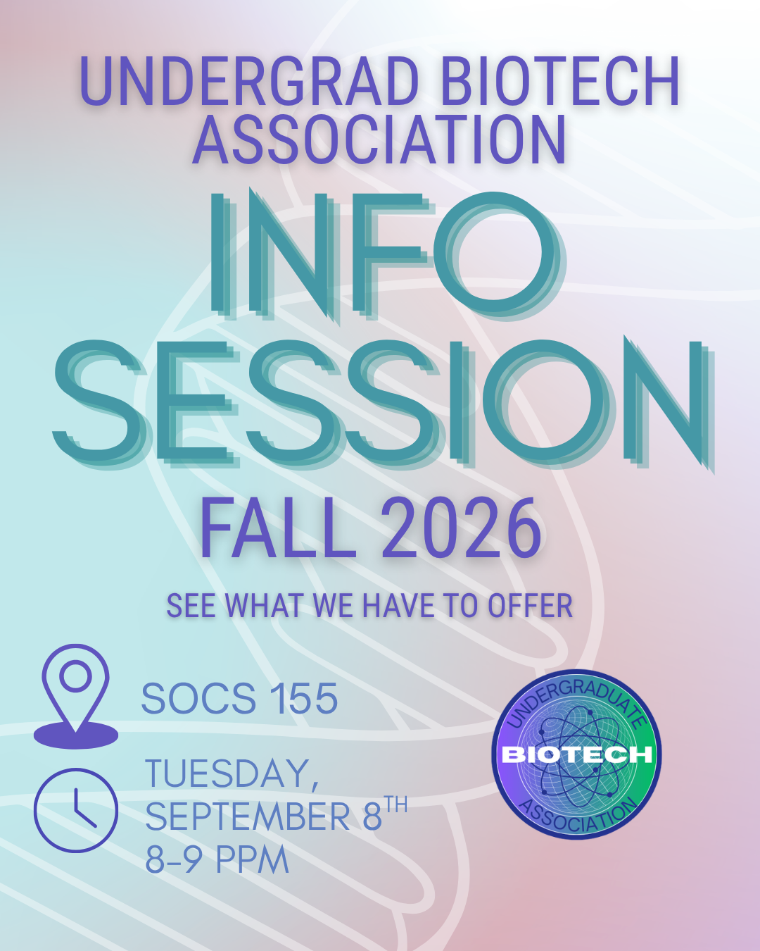 Fall 2026 Undergraduate Biotech Association info session flyer with details for Tuesday, September 8 from 8 to 9 PM in SOCS 155